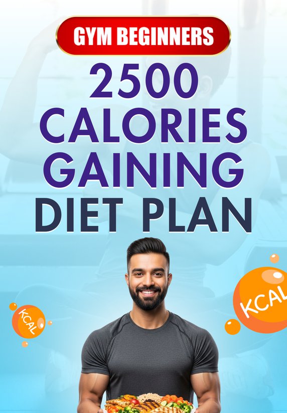 2500 Calories Gaining Diet Plan