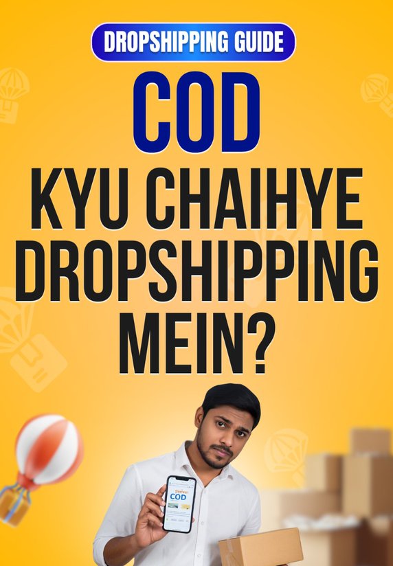 COD Kyu Chaihye Dropshipping Mein?