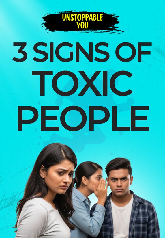 3 Signs Of Toxic People