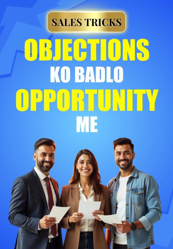 Objections Ko Badlo Opportunity Me