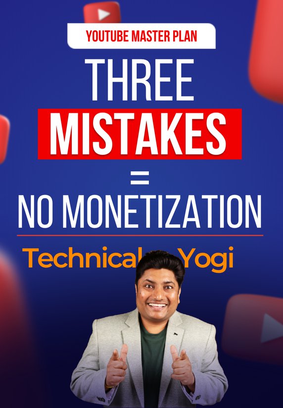 3 Mistakes = No Monetization