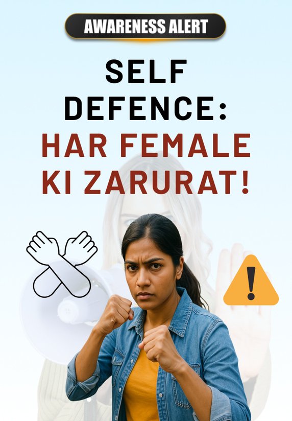Self Defence: Har Female Ki Zarurat!