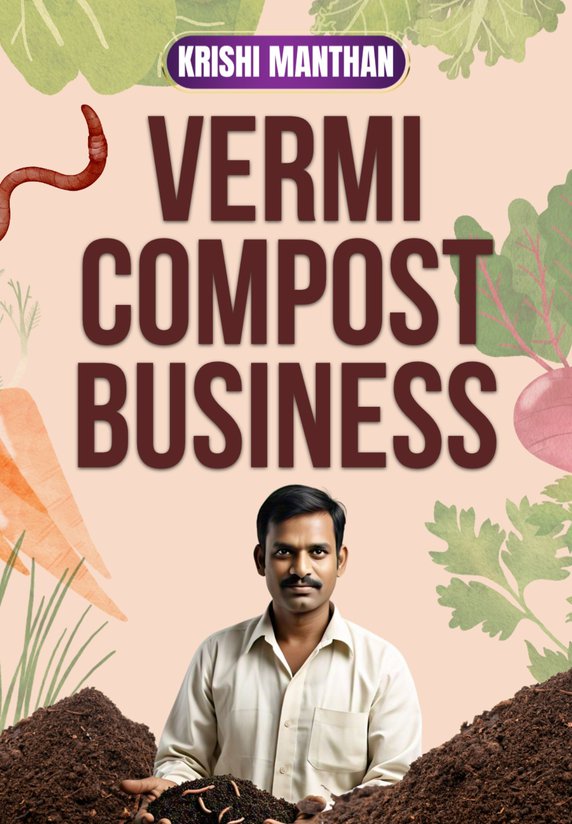 Vermi Compost Business