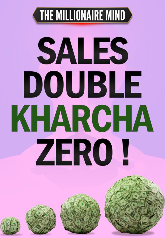 Sales Double, Kharcha Zero!