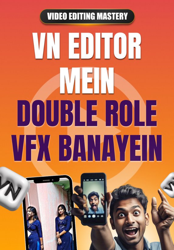 VN Editor Mein Double Role VFX Banayein