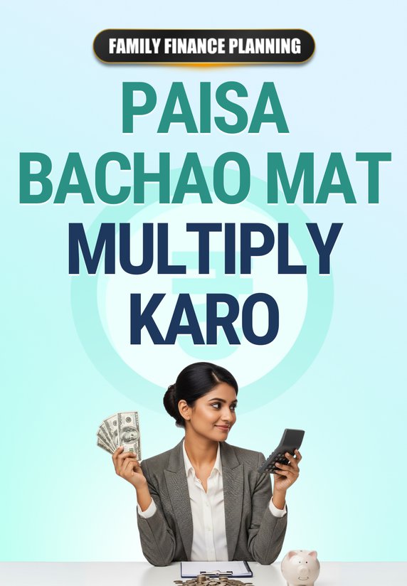 Paisa Bachao Mat, Multiply Karo