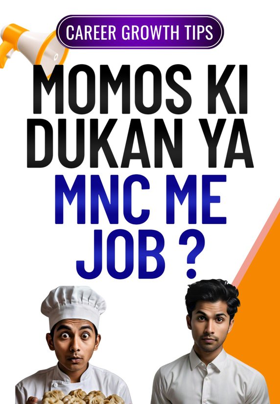 Momos Ki Dukaan Yaa Mnc Job ?? Kya Sahi Rahega
