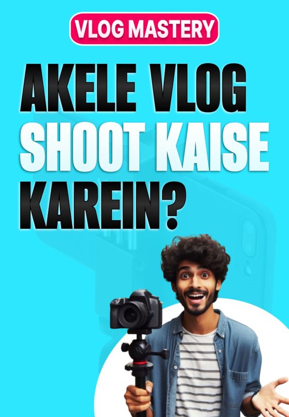 Akele Vlog Shoot Kaise Karein?