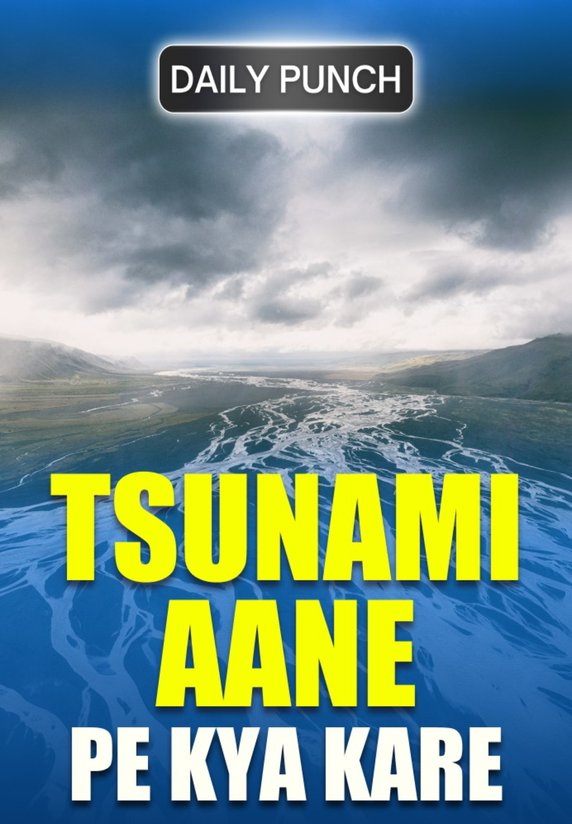 Tsunami Aane Pe Kya Kare