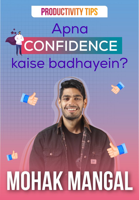 Apna Confidence Kaise Badhayein? Ft. Mohak Mangal