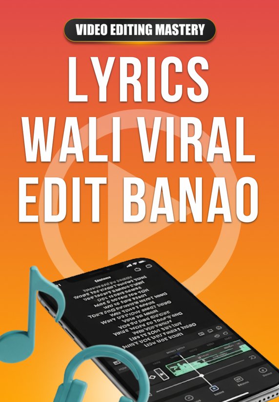 Lyrics Wali Viral Edit Banao