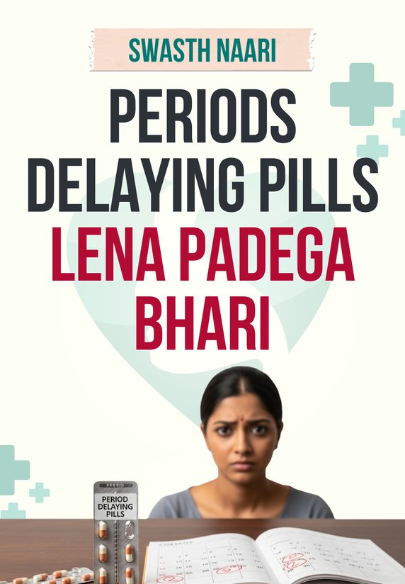 Periods Delaying Pills Lena Padega Bhari