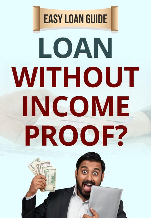 Loan Without Income Proof?