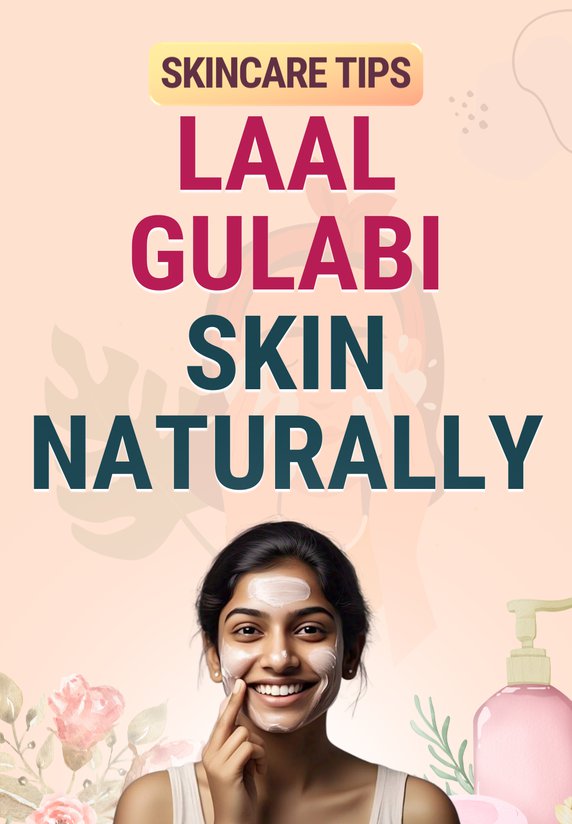 Laal Gulabi Skin Naturally