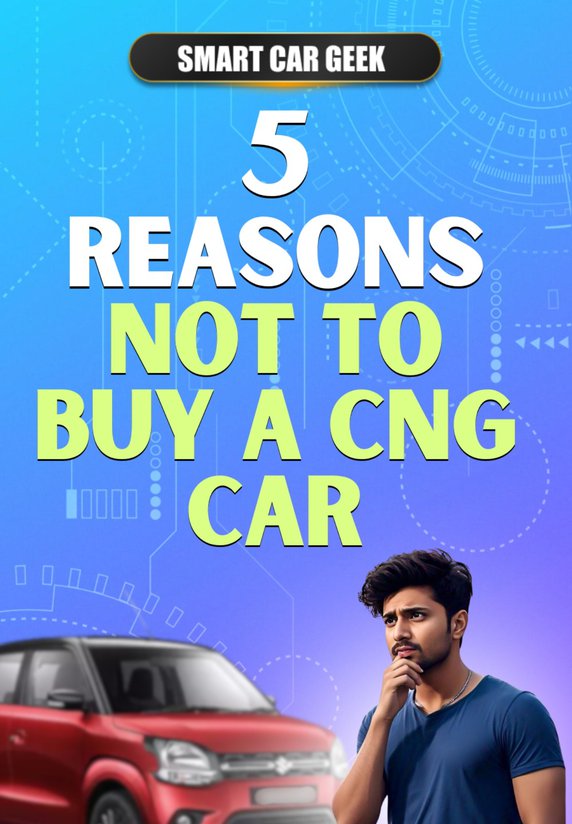 5 Reasons Not To Buy A Cng Car