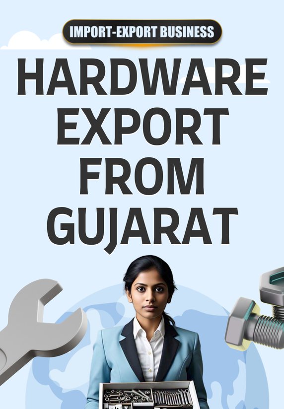 Hardware Export From Gujarat