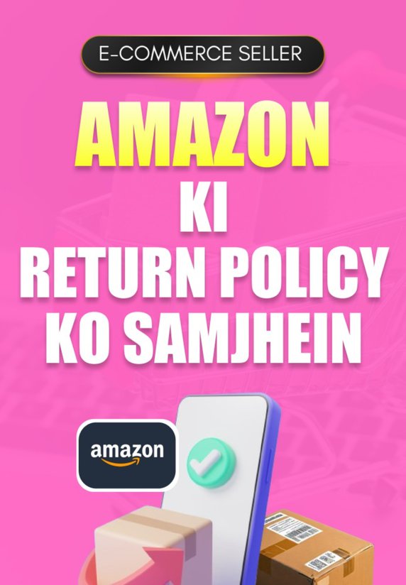 Amazon Ki Return Policy Ko Samjhein