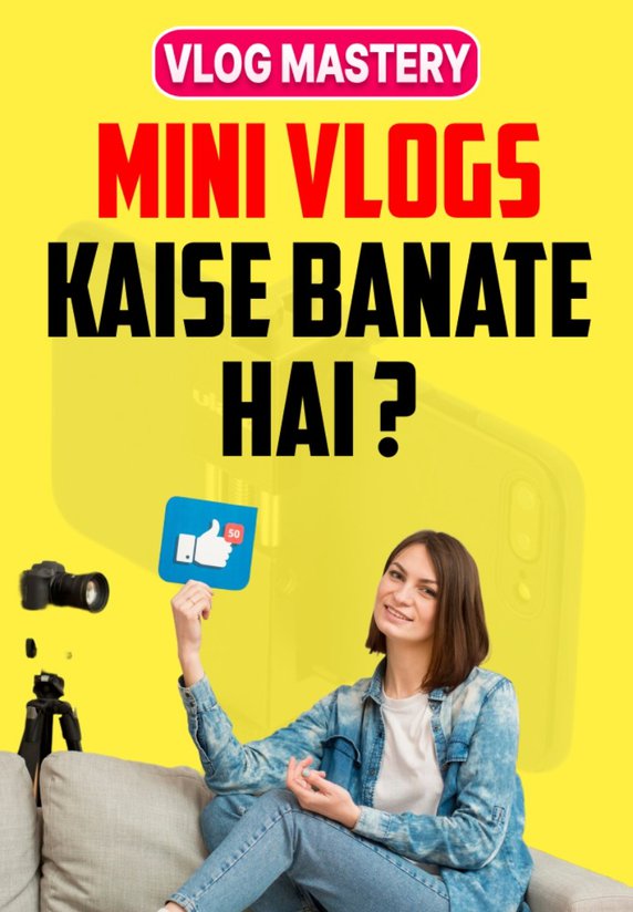 Mini Vlogs Kaise Banate Hai ?