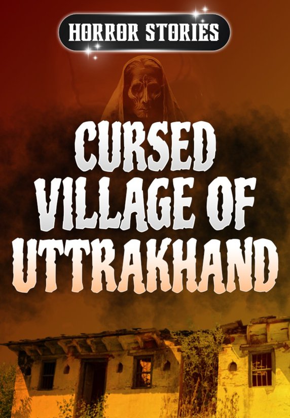 Cursed Village Of Uttarakhand