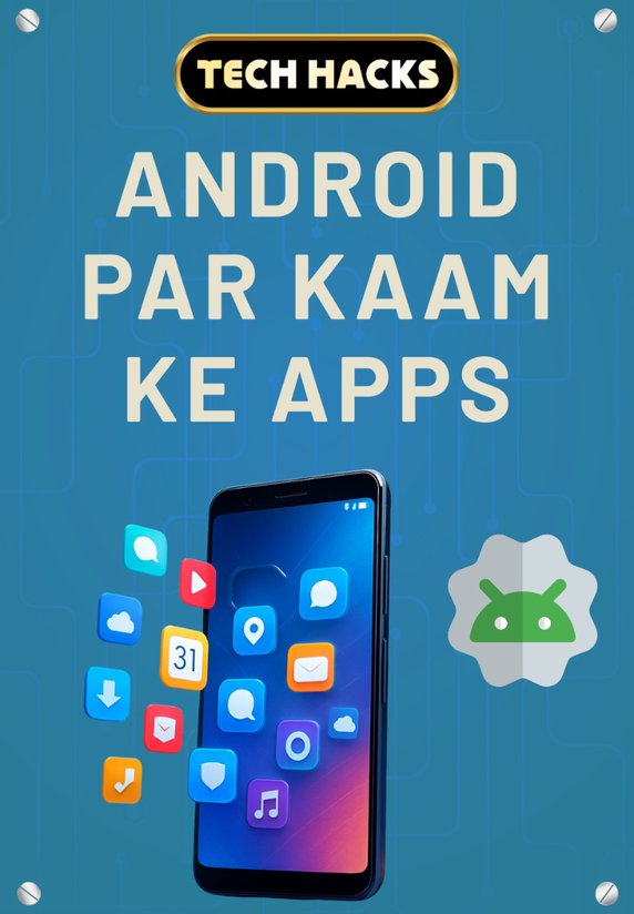 Android Par Kaam Ke Apps