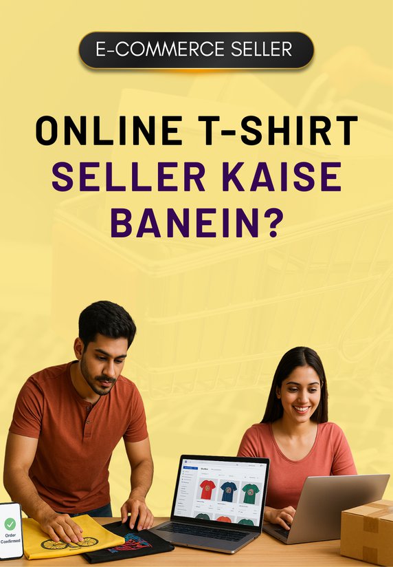 Online T-shirt Seller Kaise Banein?