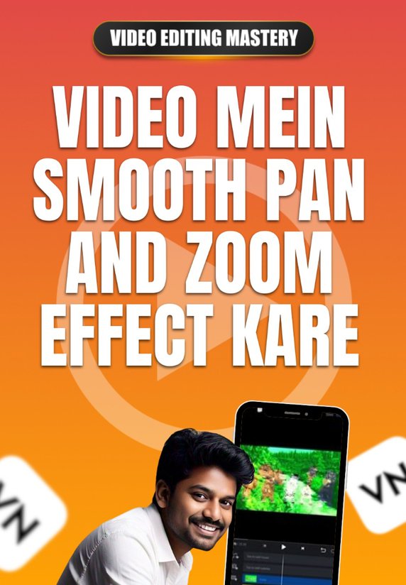 Video Mein Smooth Pan And Zoom Effect Kaise Kare?