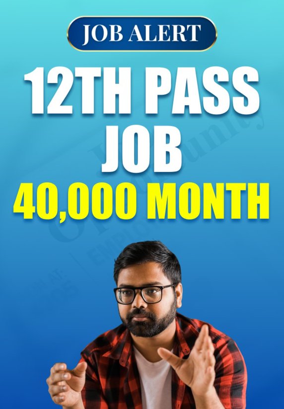 12th PASS JOB 40,000/month