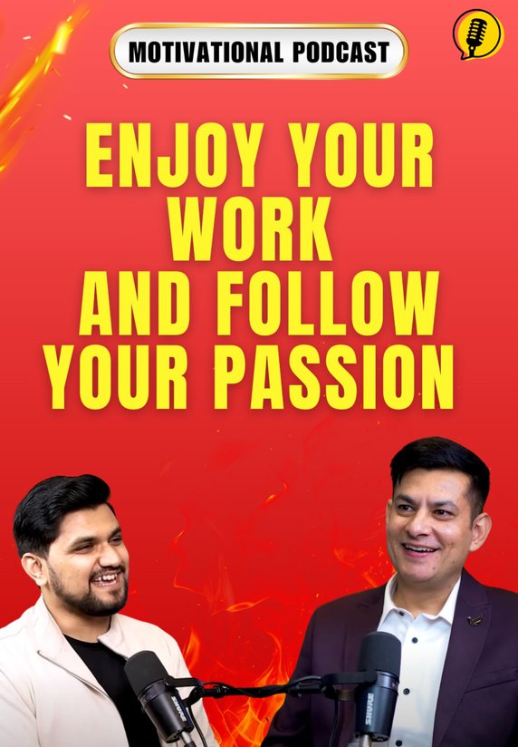 How To Follow Your Passion & Enjoy Work?