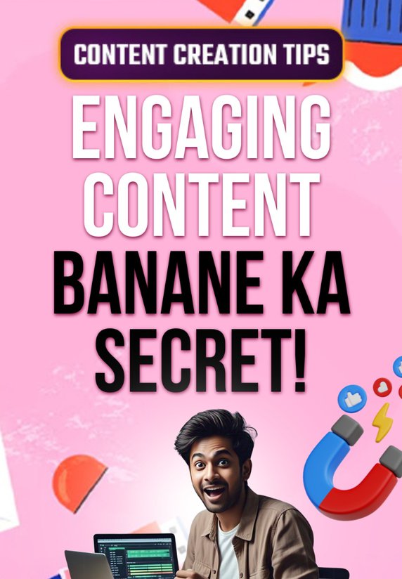 Engaging Content Banane Ka Secret!