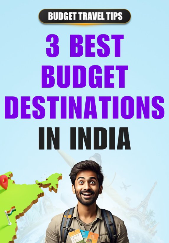 3 Best Budget Destinations In India