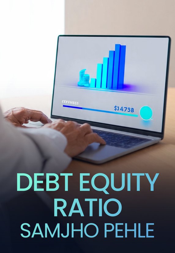 Debt Equity Ratio Samjho Pehle