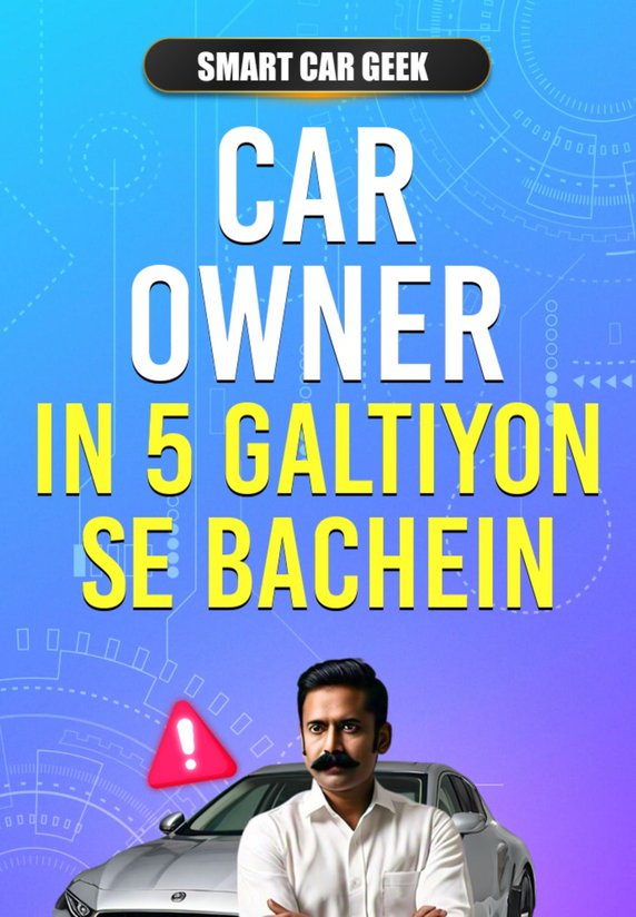Car Owner in 5 Galtiyon se bachein