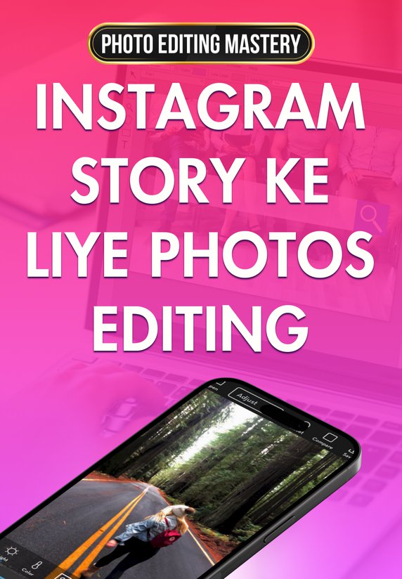 Instagram Story K Liye Photos Editing