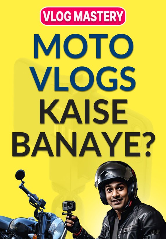 Moto Vlogs Kaise Banaye ?