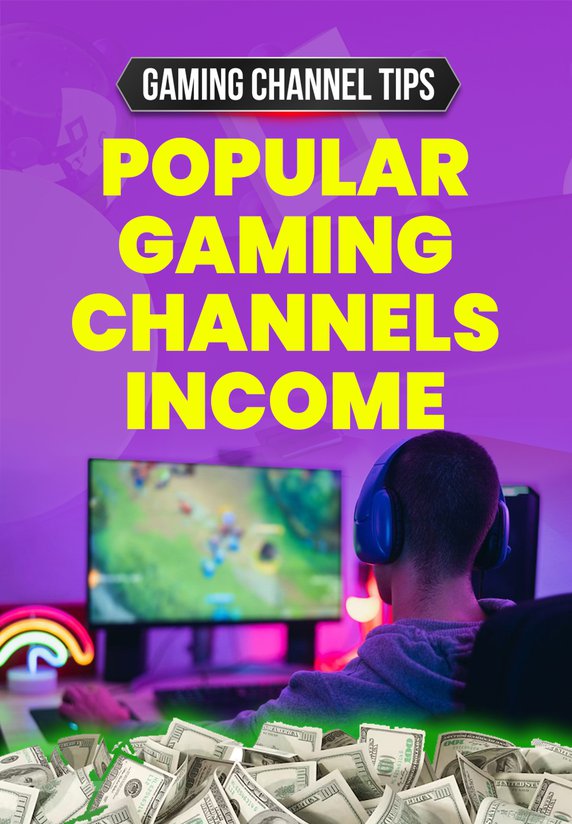 Popular Gaming Channels Income