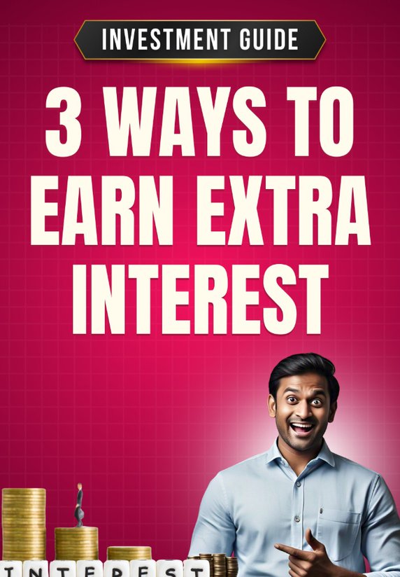 3 Ways To Earn Extra Interest