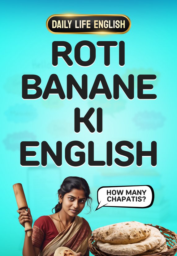 Roti Banane Ki English