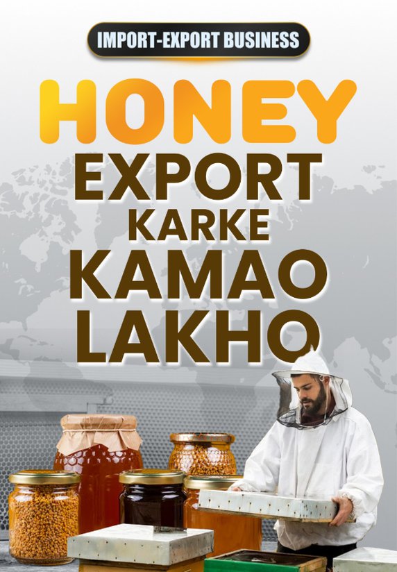 Honey Export Karke Kamao Lakho
