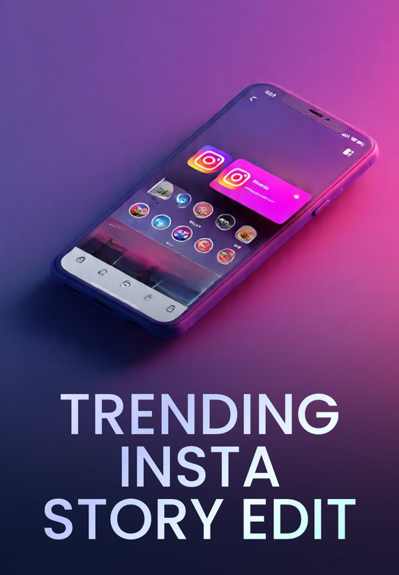 Trending Insta Story Edit