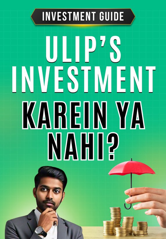 Ulip's Investment Karein Ya Nahi?