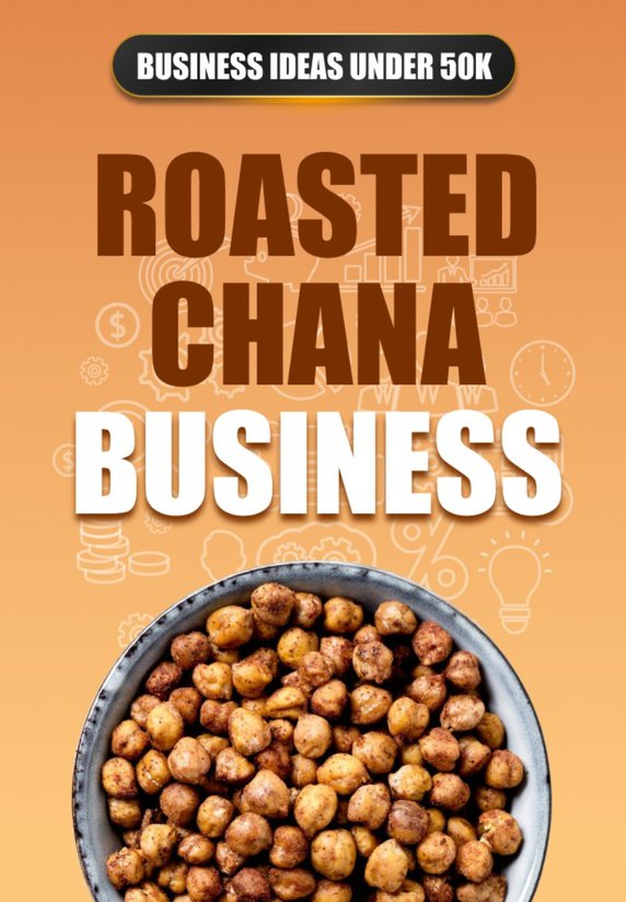 Roasted Chana Business