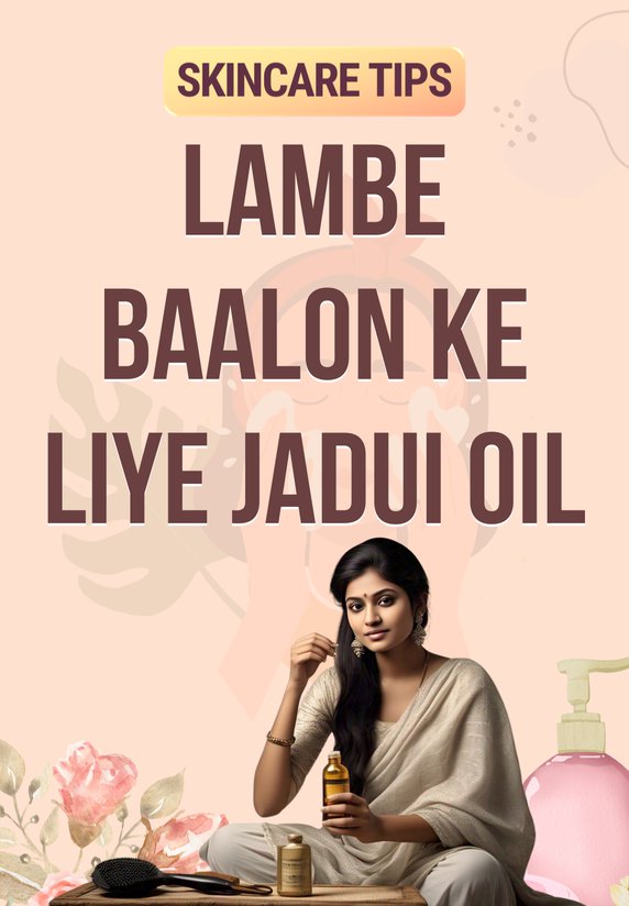 Lambe Baalon Ke Liye Jadui Oil