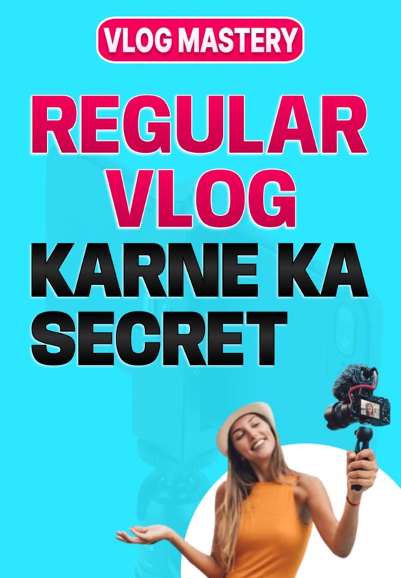 Regular Vlog Karne Ka Secret