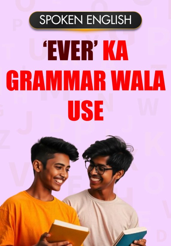 "Ever" Ka Grammar Wala Use