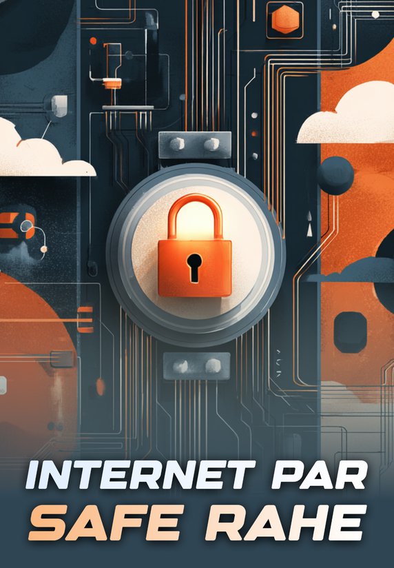 Internet Par Safe Kaise Rahe?