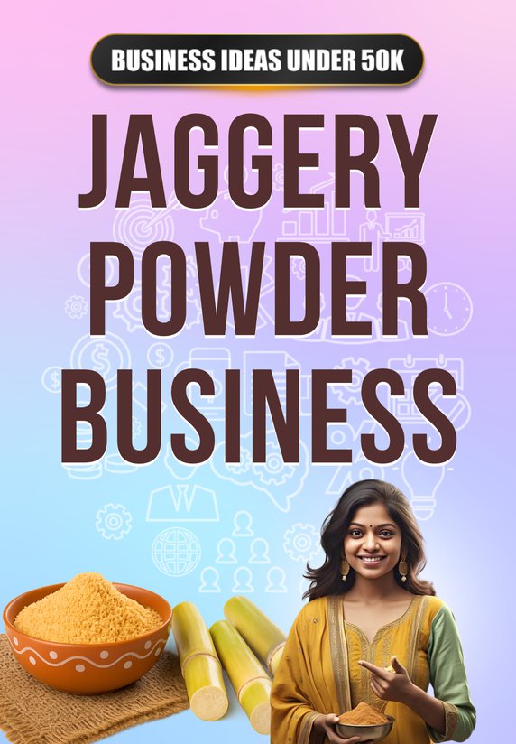 Jaggery Powder Business