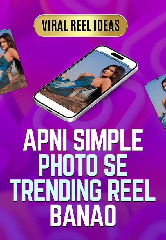 Apni Simple Photo Se Trending Reel Banao