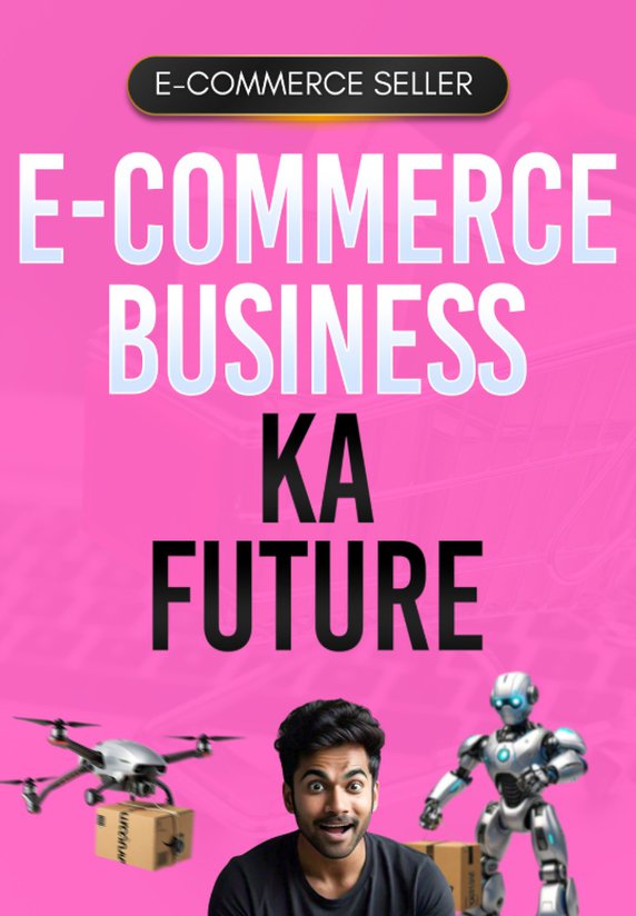 E-commerce Business Ka Future