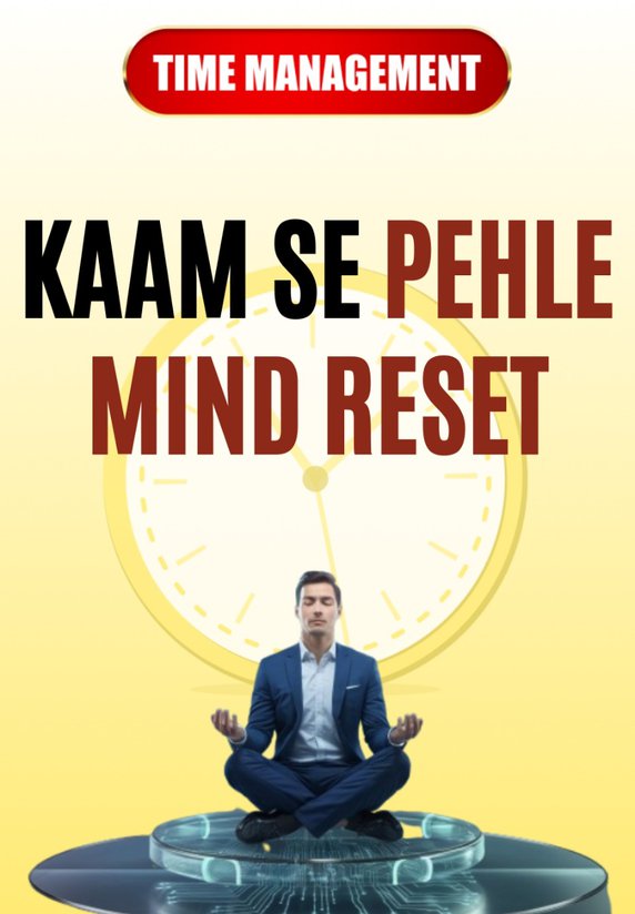 Kaam Se Pehle Mind Reset