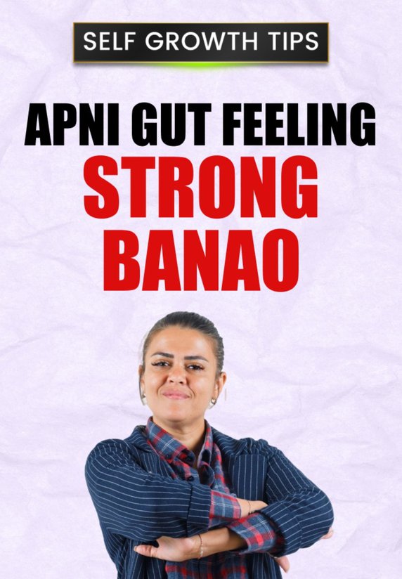 Apni Gut Feeling Strong Banao